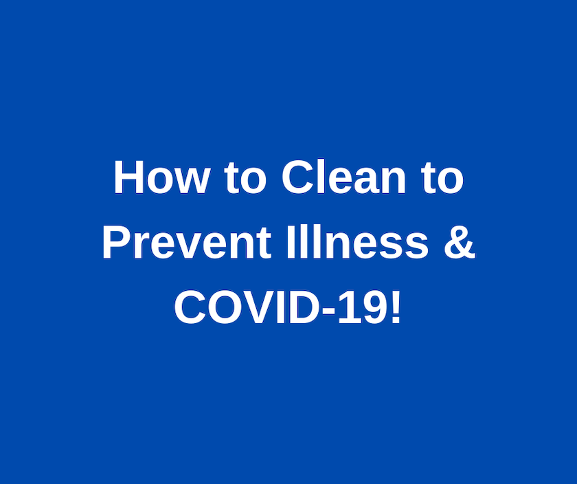 How to Clean to Prevent Illness & COVID-19